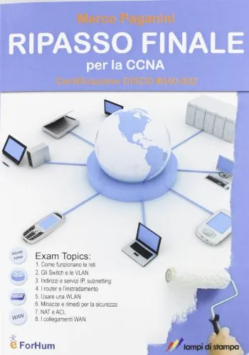 Ripasso finale per la CCNA. Certificazione CISCO #640-802