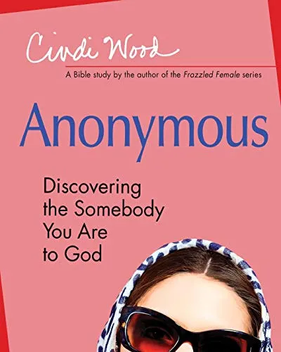 Anonymous - Women's Bible Study Participant Book: Discovering the Somebody You Are to God, A Bible Study