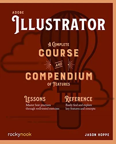 Adobe Illustrator CC: A Complete Course and Compendium of Features