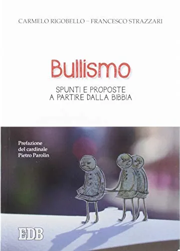 Bullismo. Spunti e proposte a partire dalla Bibbia