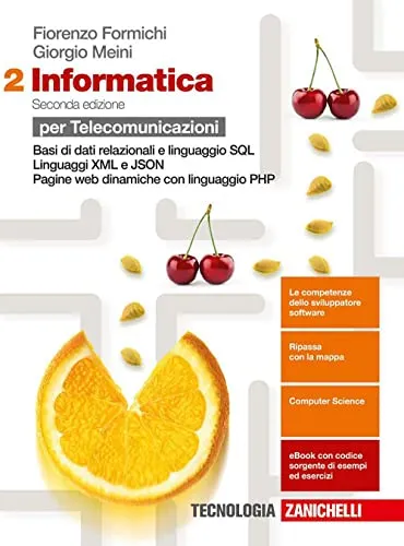 Informatica. Per le Scuole superiori. Con e-book. Basi di dati relazionali e linguaggio SQL-Pagine web dinamiche con JavaScript e PHP (Vol. 2)