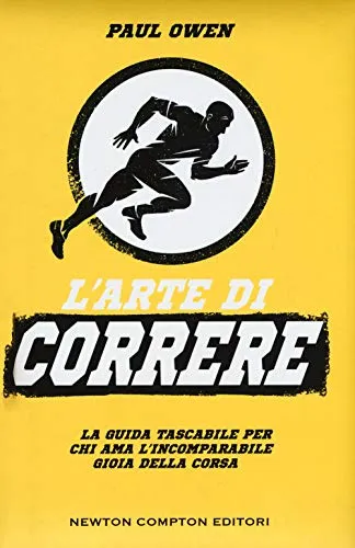 L'arte di correre. La guida tascabile per chi ama l’incomparabile gioia della corsa