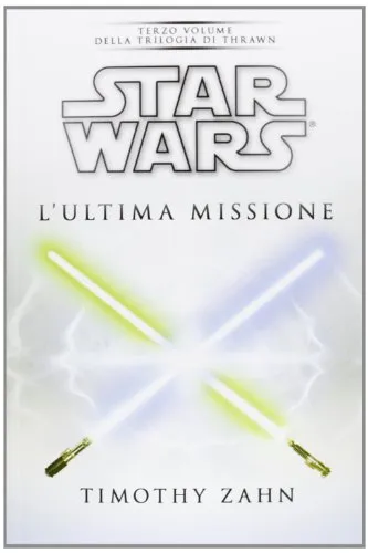 Star Wars. L'ultima missione. La trilogia di Thrawn (Vol. 3)