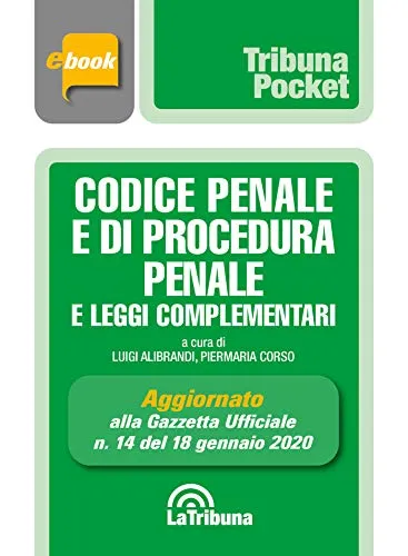 Codice penale e di procedura penale e leggi complementari: Prima edizione 2020 Collana Pocket
