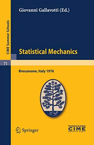 Statistical Mechanics: Lectures given at a Summer School of the Centro Internazionale Matematico Estivo (C.I.M.E.) held in Bressanone (Bolzano), Italy, ... Summer Schools Book 71) (English Edition)