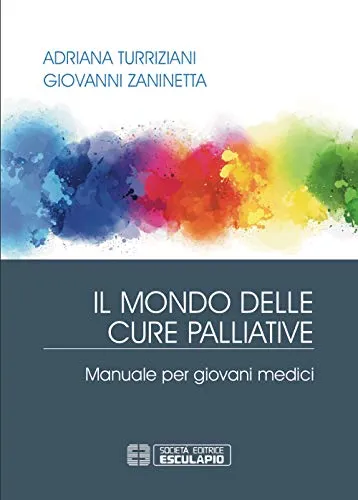 Il mondo delle cure palliative. Manuale per giovani medici