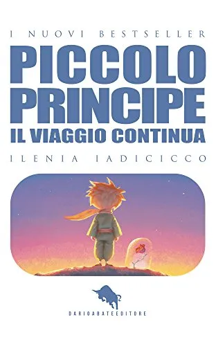 PICCOLO PRINCIPE, il Viaggio Continua (I Nuovi Bestseller DAE Vol. 1)