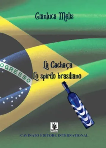 La cachaca. Lo spirito brasiliano