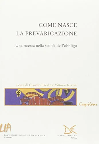 Come nasce la prevaricazione. Una ricerca nella scuola dell'obbligo