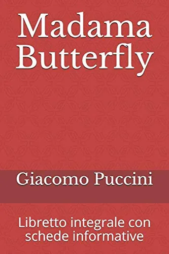 Madama Butterfly: Libretto integrale con schede informative