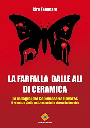 La farfalla dalle ali di ceramica: le indagini del commissario Olivares