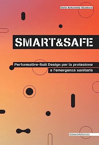 Smart and safe. Performative-suit design per la protezione e l'emergenza sanitaria