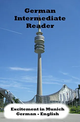 German Intermediate Reader: Excitement in Munich (German Reader 1) (German Edition)