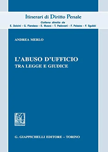 L'abuso d'ufficio. Tra legge e giudice