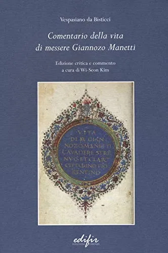 Comentario della vita di messere Giannozzo Manetti. Ediz. critica