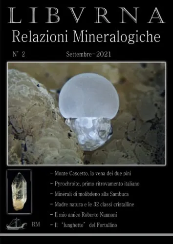 LIBVRNA N°2, minerali Toscana, settembre 2021. Mineralogia Toscana: Vol. 2
