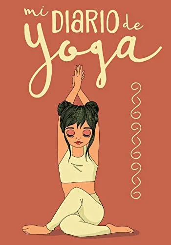 Mi Diario de Yoga: Cuaderno de Notas, Libreta de Apuntes, Bitácora de Entrenamiento o Diario Personal. Ideal Regalo Para Mujer
