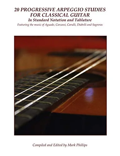 20 Progressive Arpeggio Studies for Classical Guitar in Standard Notation and Tablature: Featuring the music of Aguado, Carcassi, Carulli, Diabelli and Sagreras (English Edition)