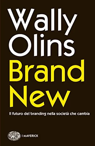 Brand new: Il futuro del branding nella società che cambia (Piccola biblioteca Einaudi. Nuova serie Vol. 646)