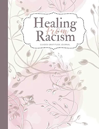 Healing From Racism: Pink | This Guided Gratitude Journal is for Beginner's, Social Activism and Peaceful Group Activities