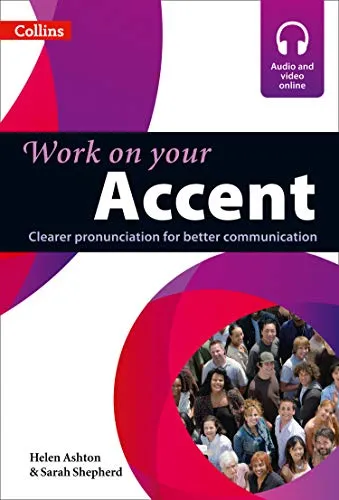 Accent: Clearer pronunciation for better communication. (Collins Work on Your…) [Lingua Inglese]