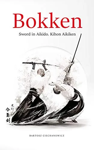 Bokken. Sword in Aikido: Kihon Aikiken (English Edition)