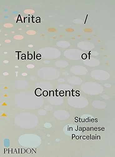 Arita / Table of Contents: Studies in Japanese Porcelain [Lingua inglese]
