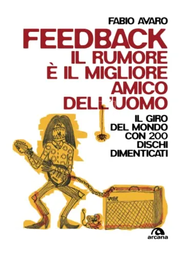 FEEDBACK. IL RUMORE è IL MIGLIORE AMICO DELL'UOMO