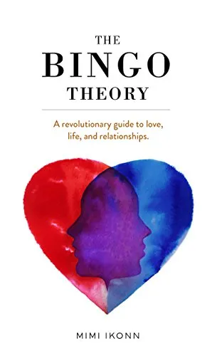 The Bingo Theory: A revolutionary guide to love, life, and relationships. (English Edition)