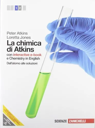 La chimica di Atkins. Con interactive e-book. Per le Scuole superiori. Con espansione online (Vol. 1)