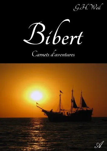 Bibert: Carnets d'aventures (French Edition)