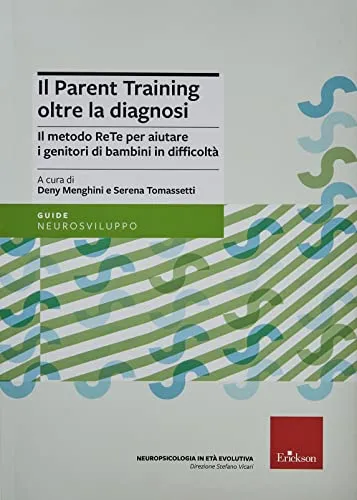 Il parent training oltre la diagnosi. Il metodo ReTe per aiutare i genitori di bambini in difficoltà. Nuova ediz.
