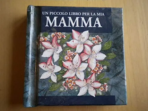 Un piccolo libro per la mia mamma