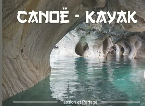 Canoë-kayak Passion et Partage: Journal de randonnée en canoë-kayak | carnet à remplir 20,9 cm x 15,2 cm | 100 pages | Parfait pour organiser ses ... des souvenirs| cadeau idéal pour kayakiste