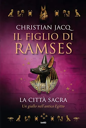 Il Figlio di Ramses. La città sacra: Un giallo nell'Antico Egitto