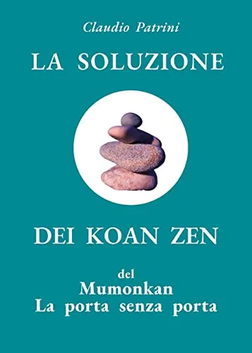 La soluzione dei koan zen del Mumonkan. La porta senza porta