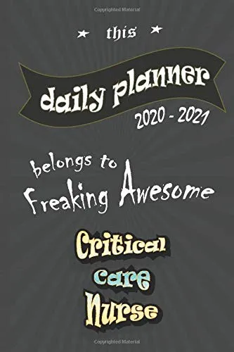 Daily Planner belongs to Critical Care Nurse: Daily Planner 2020-2021, 150 Pages, 6 x 9, Gift for Co-Workers, Colleagues, Boss, Friends or Family