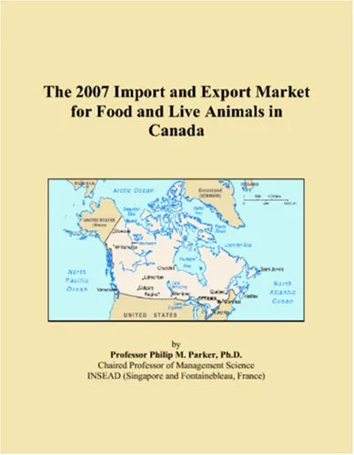 The 2007 Import and Export Market for Food and Live Animals in Canada
