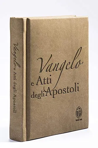 Vangelo e Atti degli Apostoli. Edizione pregiata in ecopelle tortora