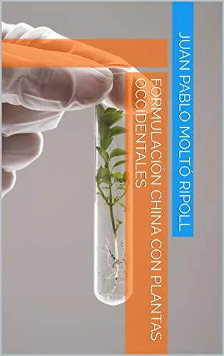 Formulación China con plantas Occidentales (Spanish Edition)