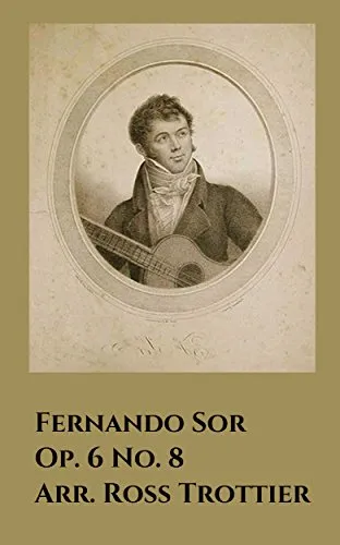 Fernando Sor Op. 6 No. 8 E Reader Friendly Sheet Music (Annotated): Arr. Ross Trottier (English Edition)