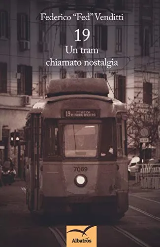 19. Un tram chiamato nostalgia