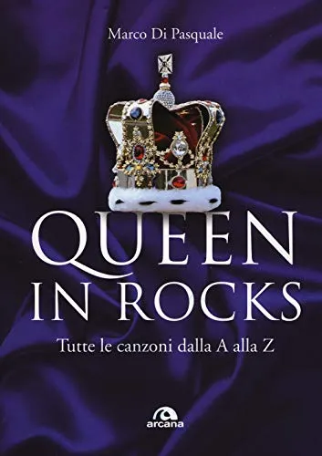 Queen in rock: Tutte le canzoni dalla A alla Z