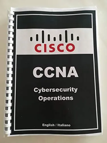 CISCO CCNA Cybersecurity Operations in ITALIANO Cyber ops Accademy Security Analyst Etichal Hacker Hacking Exam 210-250 SECFND 210-255 SECOPS 200-201 CBROPS