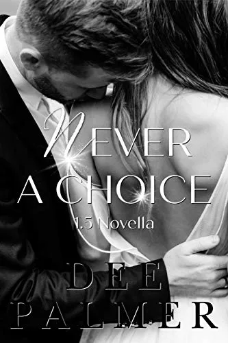 Never a Choice 1.5: Novella from The Choices Trilogy (explicit hot BDSM billionaire valentines short read) (English Edition)