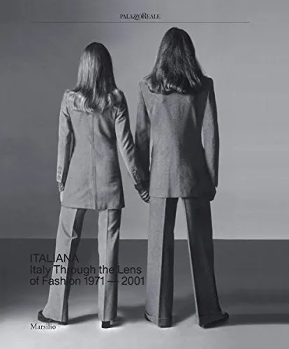 Italiana: Italy Through the Lens of Fashion 1971-2001 [Lingua inglese]