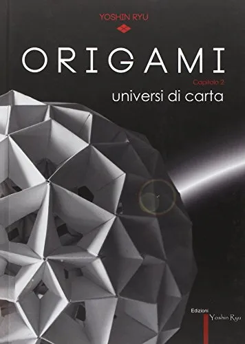 Origami. Universi di carta. Ediz. multilingue