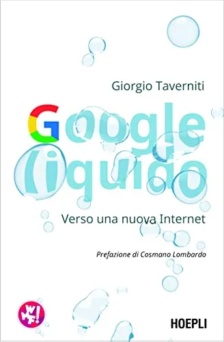 Google liquido. Verso una nuova Internet