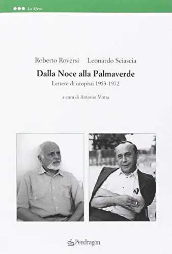 Dalla noce alla palmaverde. Lettere di utopisti 1953-1972