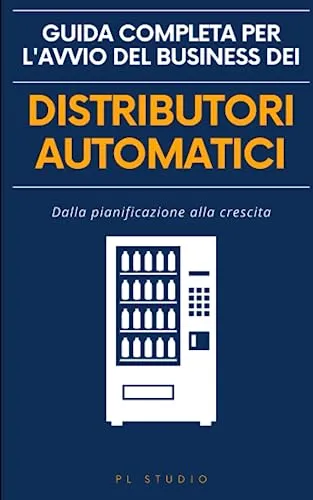 Guida completa per l'avvio del business dei distributori automatici: Dalla pianificazione alla crescita